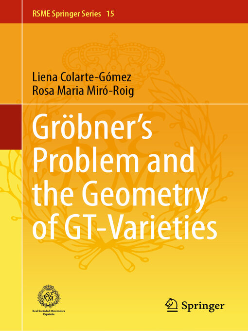 Title details for Gröbner's Problem and the Geometry of GT-Varieties by Liena Colarte-Gómez - Available